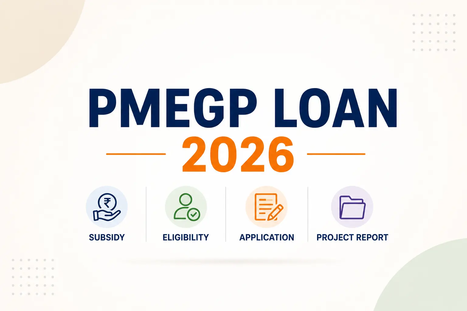 PMEGP Loan 2026 — Complete Guide to Subsidy, Eligibility, Application and Project Report