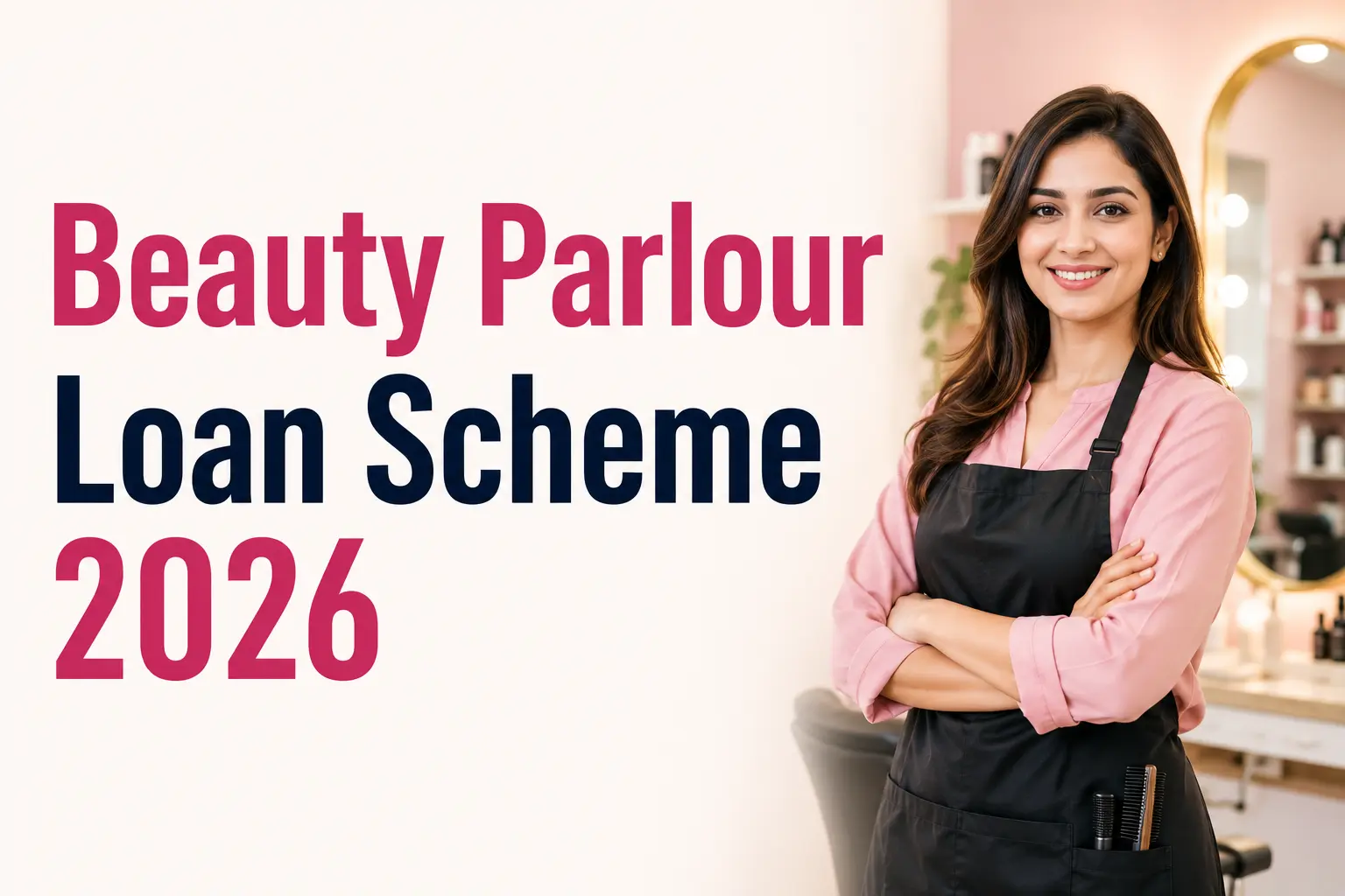 Beauty Parlour Loan 2026 — Complete Guide to Government Schemes, Mudra, Kit Yojana and PMEGP